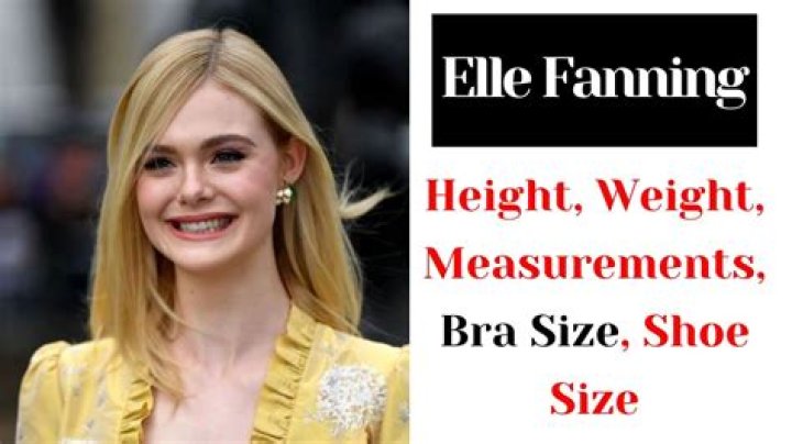 Elle Fanning – Height, Weight, Bra Size, Measurements & Bio