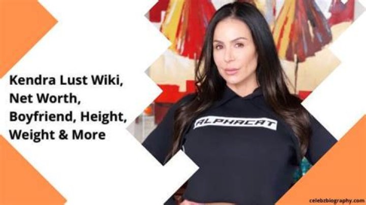 Kendra Lust Wiki, Net Worth, Boyfriend, Height, Weight & More