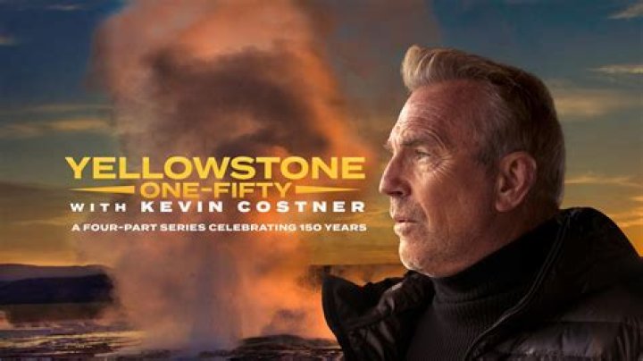 Kevin Costner explores Yellowstone in new documentary: ‘Yellowstone: One-Fifty’