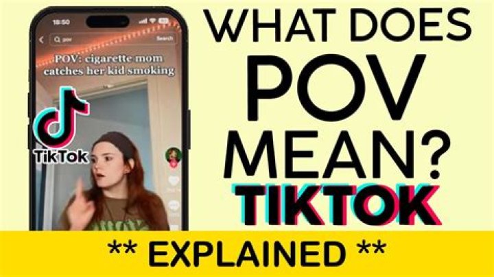 What Does ‘POV’ Mean On TikTok?